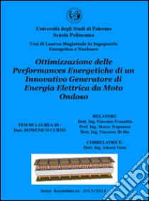 Ottimizzazione delle performances energetiche di un innovativo generatore di energia elettrica da moto ondoso libro di Curto Domenico