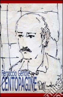 Centopagine libro di Gentile Ferruccio