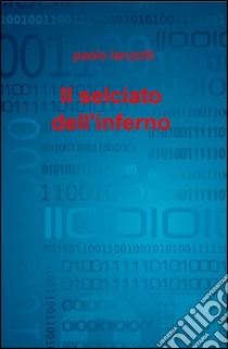 Il selciato dell'inferno libro di Lanzotti Paolo