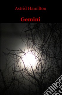 Gemini libro di Hamilton Astrid