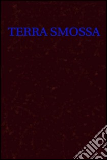 Terra smossa libro di Falorni Giovanni