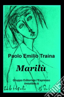 Marilù libro di Traina Paolo E.