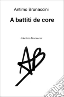 A battiti de core libro di Brunaccini Antimo