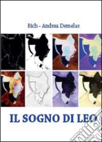 Il sogno di Leo libro di Demelas Andrea