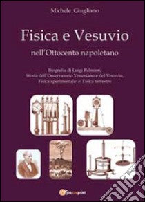 Fisica e Vesuvio nell'Ottocento napoletano libro di Giugliano Michele