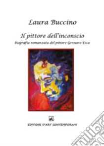 Il pittore dell'inconscio libro di Buccino Laura