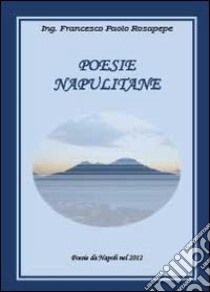 Poesie napulitane libro di Rosapepe Francesco P.