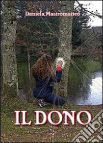 Il dono libro di Mastromatteo Daniela