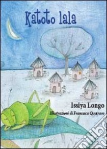 Katoto lala libro di Longo Issiya