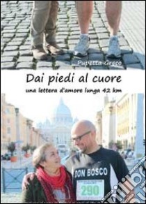 Dai piedi al cuore libro di Greco Pupetta