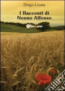 I racconti di nonno Alfonso libro di Licata Diego