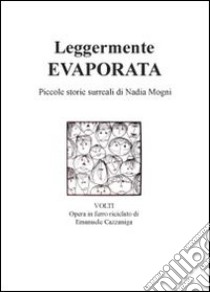 Leggermente evaporata libro di Mogni Nadia