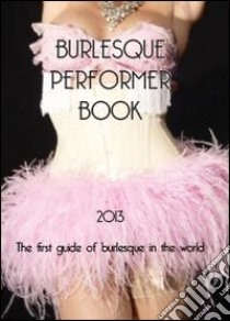 Burlesque performer book libro di Sorrentino Silvia