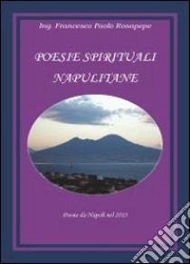 Poesie spirituali napulitane libro di Rosapepe Francesco P.