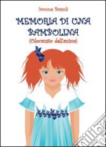 Memoria di una bambolina (olocausto dell'anima) libro di Bassoli Ivonne