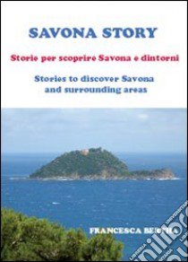 Savona story libro di Bertha Francesca