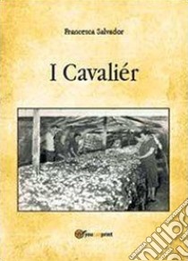 I cavaliér libro di Salvador Francesca