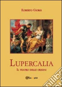 Lupercalia libro di Giorgi Roberto