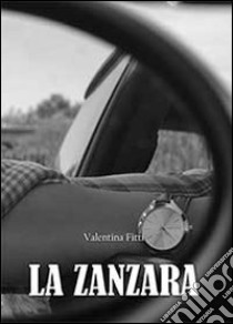 La zanzara libro di Fitti Valentina