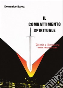 Il combattimento spirituale libro di Barra Domenico