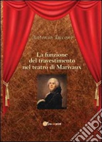 La funzione del travestimento nel teatro di Marivaux libro di Taccone Antonio