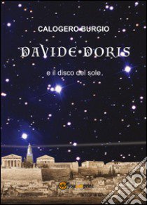 Davide Doris e il disco del sole libro di Burgio Calogero