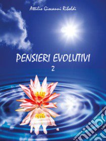 Pensieri evolutivi. Vol. 2 libro di Riboldi Attilio Giovanni