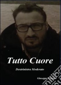 Tutto cuore libro di Percoco Giuseppe