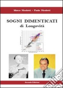 Sogni dimenticati di longevità libro di Nicoletti Paolo; Nicoletti Marco