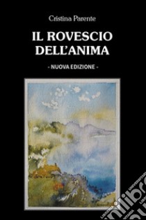 Il rovescio dell'anima libro di Parente Cristina