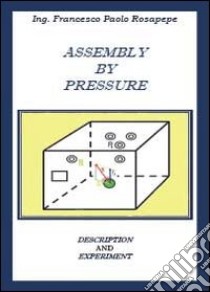 Assembly by pressure libro di Rosapepe Francesco P.