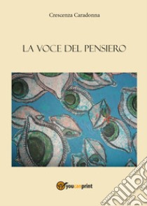 La voce del pensiero libro di Caradonna Crescenza