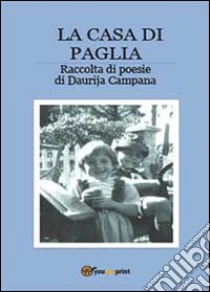 La casa di paglia libro di Campana Daurija