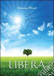 Libera libro di Peluso Rosaria