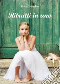 Ritratti in uno libro di Cervellati Silvia