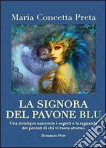 La signora del pavone blu libro di Preta M. Concetta