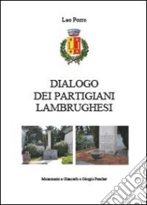 Dialogo dei partigiani libro di Porro Leo