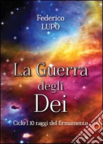 La guerra degli dei libro di Lupo Federico