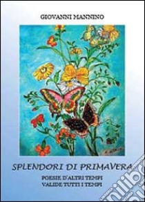 Splendori di primavera libro di Mannino Giovanni