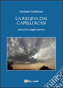 La regina dai capelli rossi libro di Northmann Michael