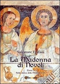 La Madonna di Novoli libro di Epifani Salvatore