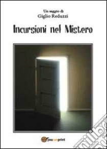 Incursioni nel mistero libro di Reduzzi Giglio