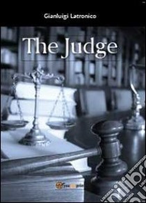 The judge libro di Latronico Gianluigi
