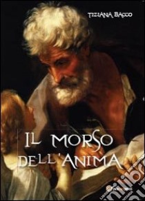 Il morso dell'anima libro di Bacco Tiziana