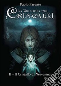 Il cristallo di Nervasinar libro di Parente Paolo