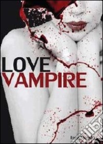 Love vampire libro di Militello Ilaria