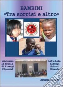 Bambini «Tra sorrisi e altro» libro di Borgo Eugenio