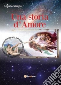 Una storia d'amore libro di Murgia Alberto