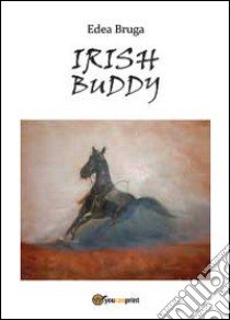 Irish Buddy libro di Bruga Edea