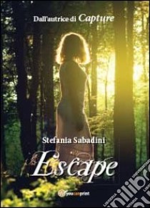 Escape libro di Sabadini Stefania